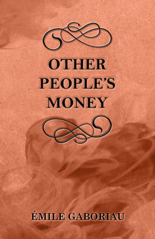 Cover of the book Other People's Money by Émile Gaboriau, Read Books Ltd.