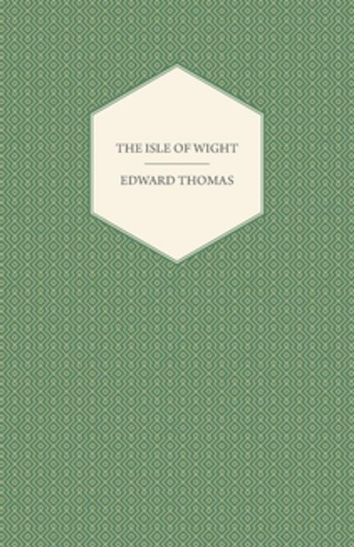 Cover of the book The Isle of Wight by Edward Thomas, Read Books Ltd.