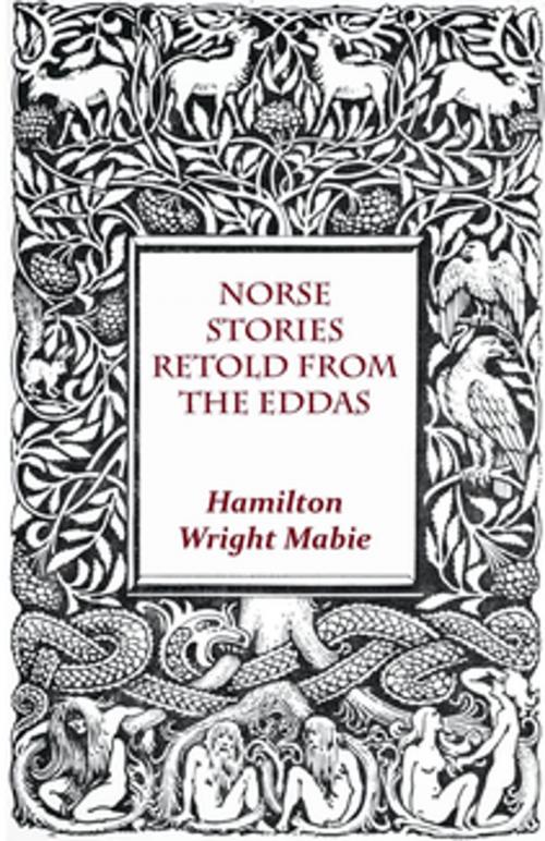 Cover of the book Norse Stories Retold From The Eddas by Hamilton Wright Mabie, Read Books Ltd.