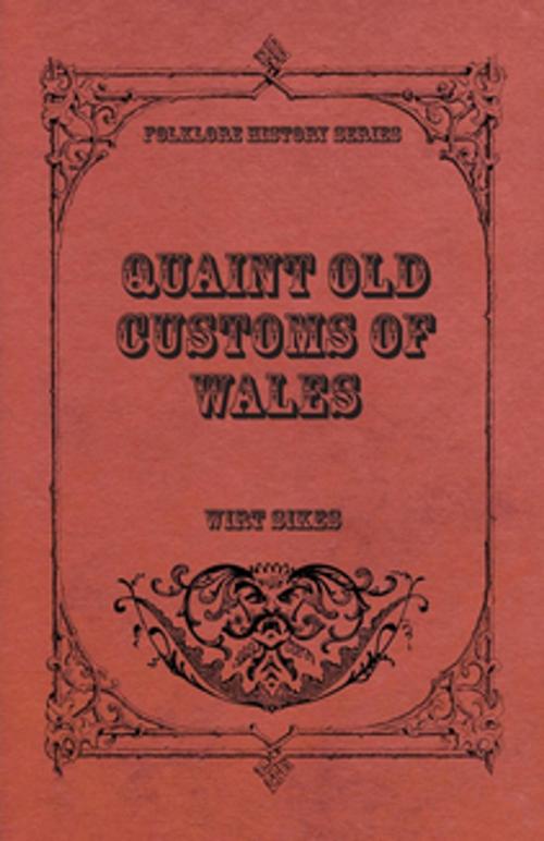 Cover of the book Quaint Old Customs Of Wales (Folklore History Series) by Wirt Sikes, Read Books Ltd.