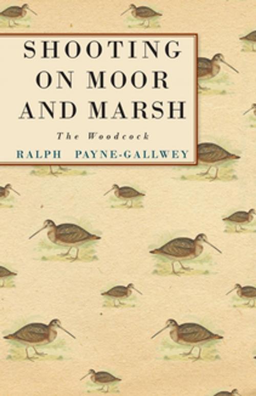 Cover of the book Shooting on Moor and Marsh - The Woodcock by Ralph Payne-Gallwey, Read Books Ltd.