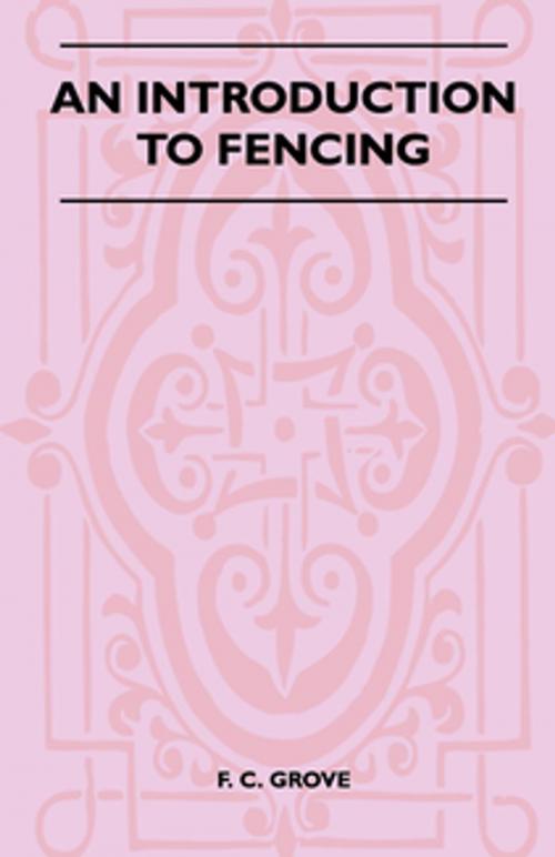 Cover of the book An Introduction To Fencing by F. C. Grove, Read Books Ltd.