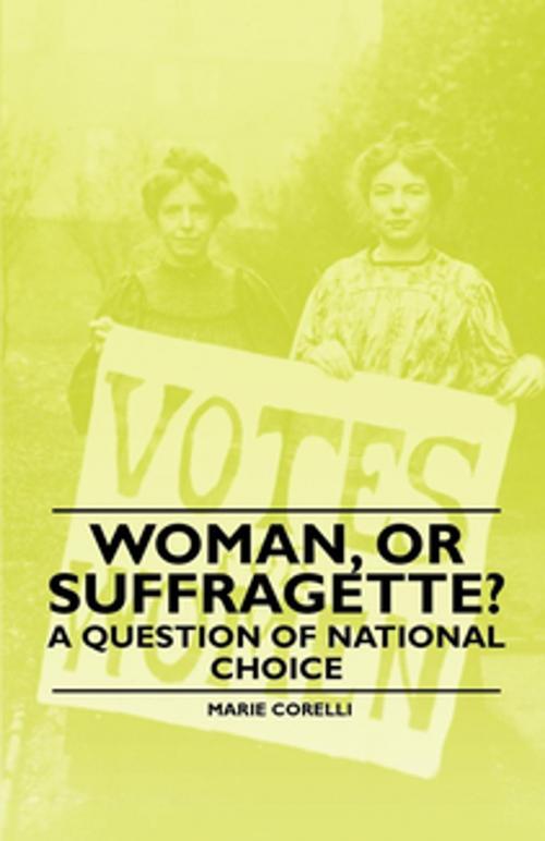 Cover of the book Woman, Or Suffragette? - A Question of National Choice by Marie Corelli, Read Books Ltd.