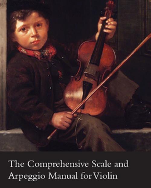 Cover of the book The Comprehensive Scale and Arpeggio Manual for Violin by Léon J. Fontaine, Read Books Ltd.