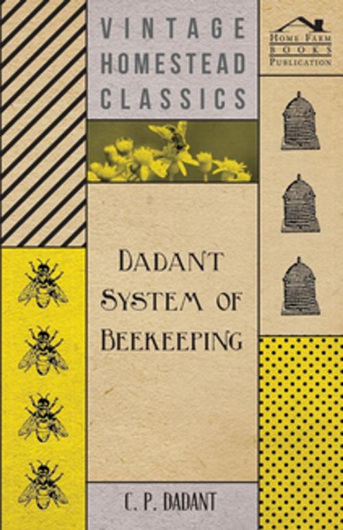 Cover of the book Dadant System of Beekeeping by C. P. Dadant, Read Books Ltd.