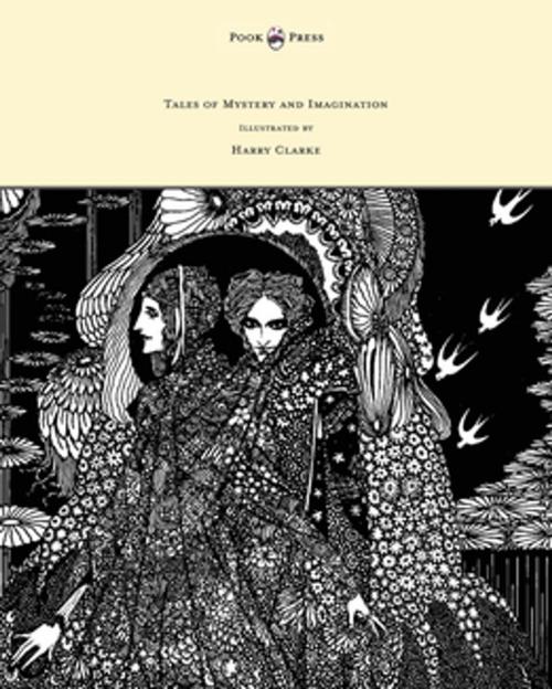 Cover of the book Tales of Mystery and Imagination - Illustrated by Harry Clarke by Edgar Allan Poe, Read Books Ltd.