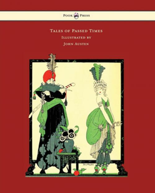 Cover of the book Tales of Passed Times - Illustrated by John Austen by Charles Perrault, Read Books Ltd.