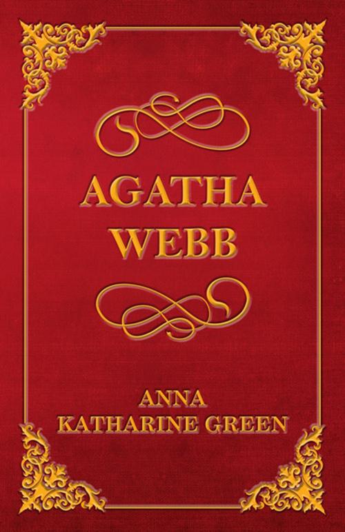 Cover of the book Agatha Webb by Anna Katharine Green, Read Books Ltd.
