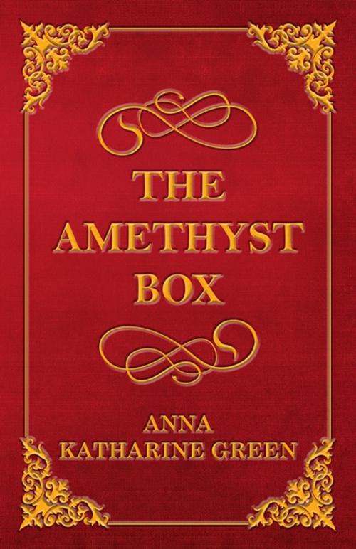 Cover of the book The Amethyst Box by Anna Katharine Green, Read Books Ltd.