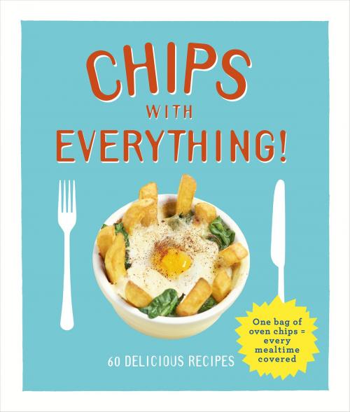 Cover of the book Chips with Everything by Denise Smart, Ebury Publishing