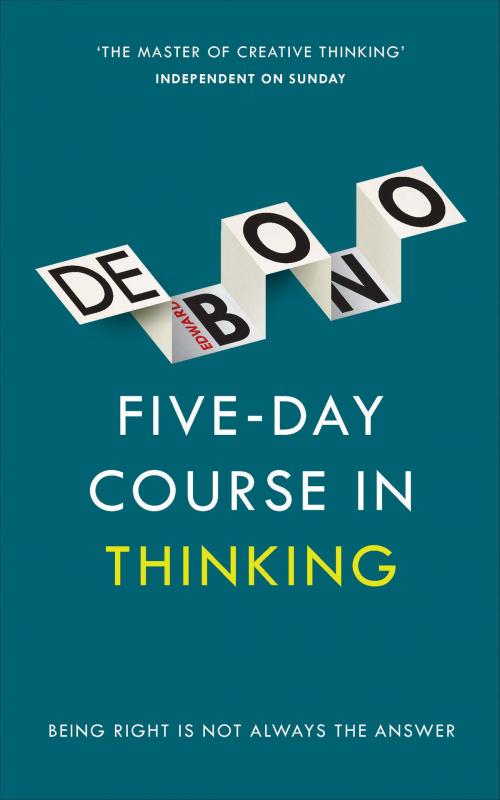 Cover of the book Five-Day Course in Thinking by Edward de Bono, Ebury Publishing