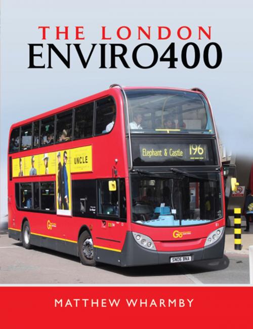Cover of the book The London Enviro 400 by Matthew Wharmby, Pen and Sword