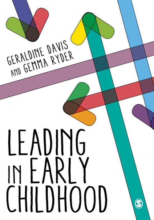 Cover of the book Leading in Early Childhood by Geraldine Davis, Gemma Ryder, SAGE Publications