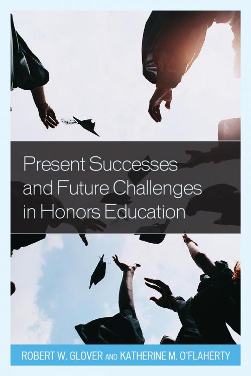 Cover of the book Present Successes and Future Challenges in Honors Education by , Rowman & Littlefield Publishers