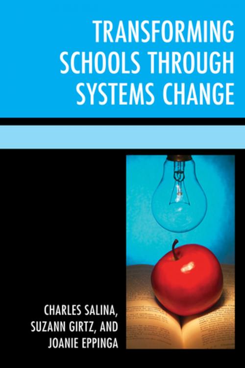 Cover of the book Transforming Schools Through Systems Change by Charles Salina, Suzann Girtz, Joanie Eppinga, Rowman & Littlefield Publishers