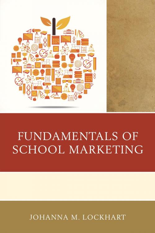 Cover of the book Fundamentals of School Marketing by Johanna M. Lockhart, Rowman & Littlefield Publishers