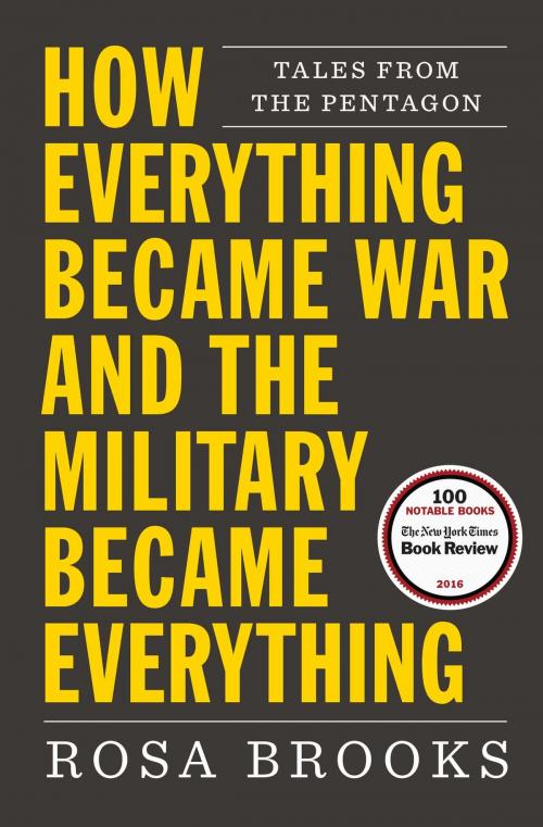 Cover of the book How Everything Became War and the Military Became Everything by Rosa Brooks, Simon & Schuster