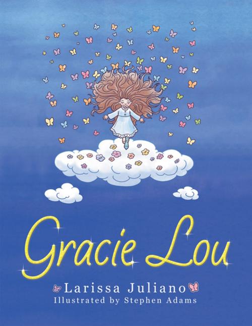 Cover of the book Gracie Lou by Larissa Juliano, Archway Publishing