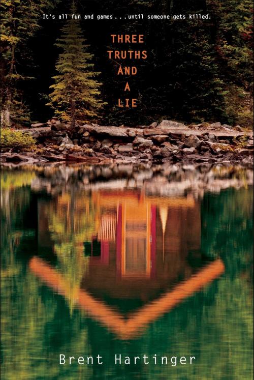 Cover of the book Three Truths and a Lie by Brent Hartinger, Simon Pulse