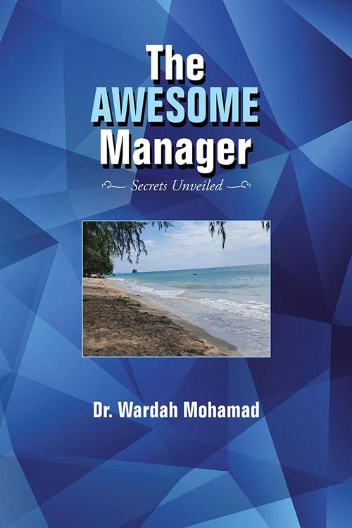Cover of the book The Awesome Manager by Dr. Wardah Mohamad, Partridge Publishing Singapore