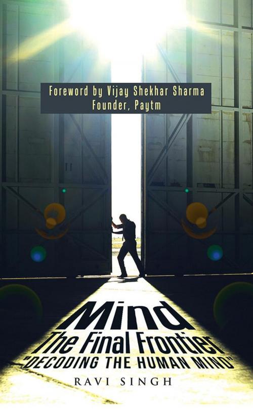 Cover of the book Mind - the Final Frontier by Ravi Singh, Partridge Publishing India