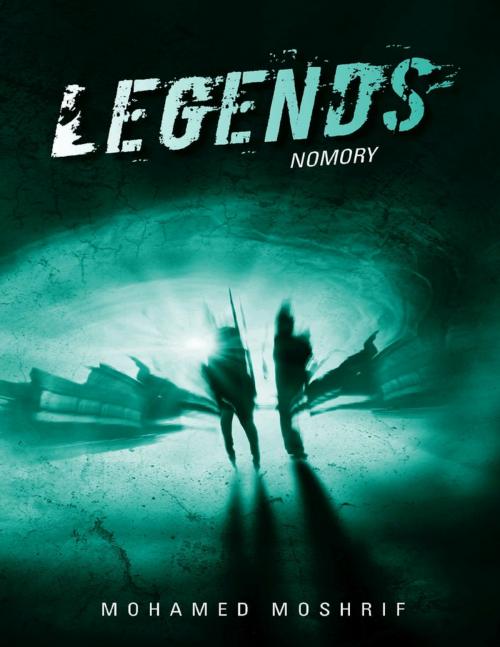 Cover of the book Legends: Nomory by Mohamed Moshrif, Lulu Publishing Services