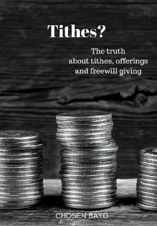 Cover of the book Tithes? by Chosen Bayo, BookBaby