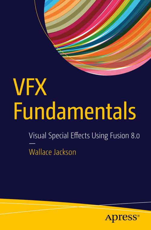 Cover of the book VFX Fundamentals by Wallace Jackson, Apress