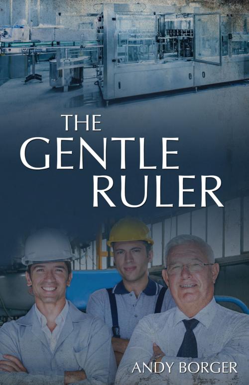 Cover of the book The Gentle Ruler by Borger, Andy, Word Alive Press