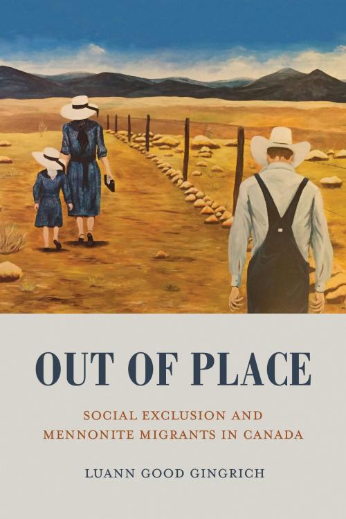 Cover of the book Out of Place by Luann Good Gingrich, University of Toronto Press, Scholarly Publishing Division