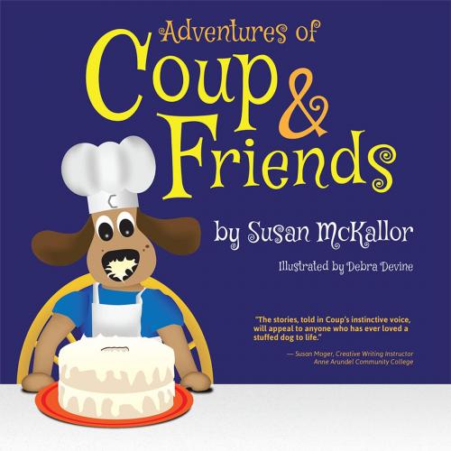 Cover of the book Adventures of Coup & Friends by Susan McKallor, LifeRich Publishing