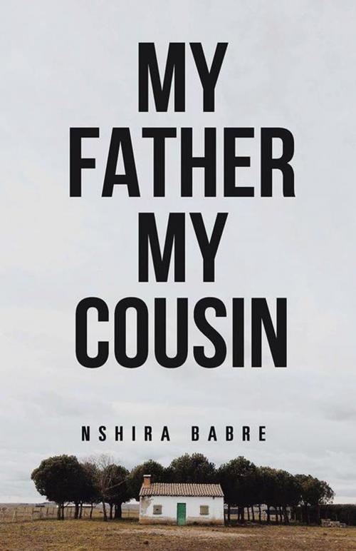 Cover of the book My Father My Cousin by Nshira Babre, Trafford Publishing
