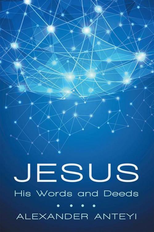 Cover of the book Jesus by Alexander Anteyi, iUniverse
