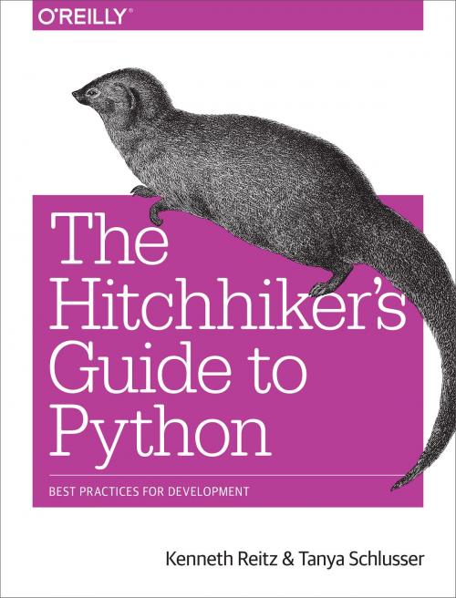 Cover of the book The Hitchhiker's Guide to Python by Kenneth Reitz, Tanya Schlusser, O'Reilly Media
