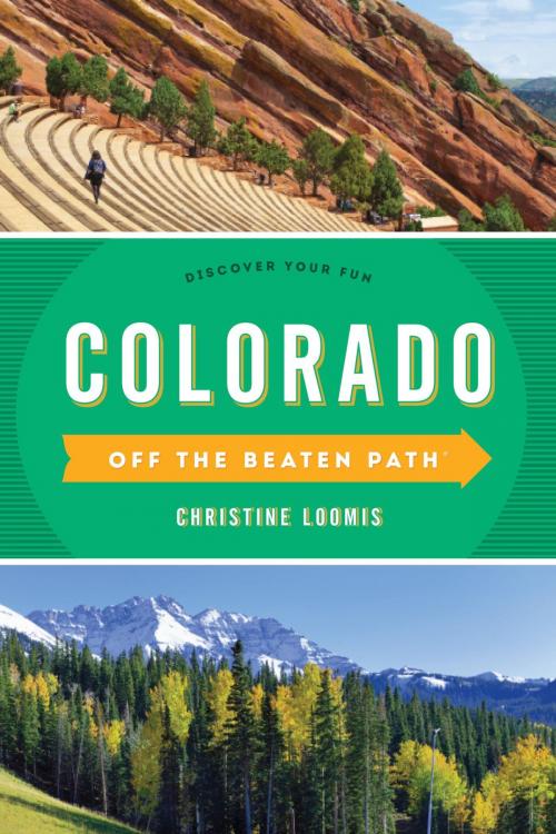 Cover of the book Colorado Off the Beaten Path® by Christine Loomis, Globe Pequot Press