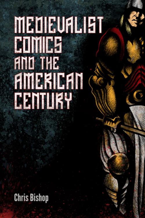 Cover of the book Medievalist Comics and the American Century by Chris Bishop, University Press of Mississippi