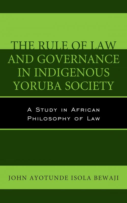 Cover of the book The Rule of Law and Governance in Indigenous Yoruba Society by John Ayotunde Isola Bewaji, Lexington Books
