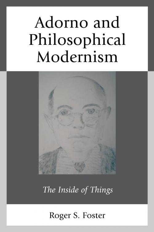 Cover of the book Adorno and Philosophical Modernism by Roger S. Foster, Lexington Books