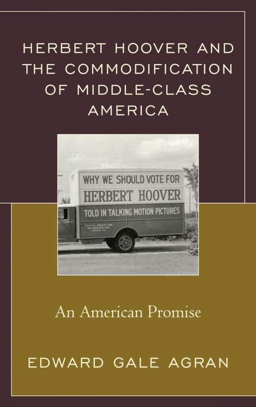 Cover of the book Herbert Hoover and the Commodification of Middle-Class America by Edward Gale Agran, Lexington Books