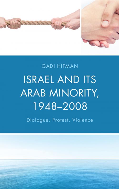 Cover of the book Israel and Its Arab Minority, 1948–2008 by Gadi Hitman, Lexington Books