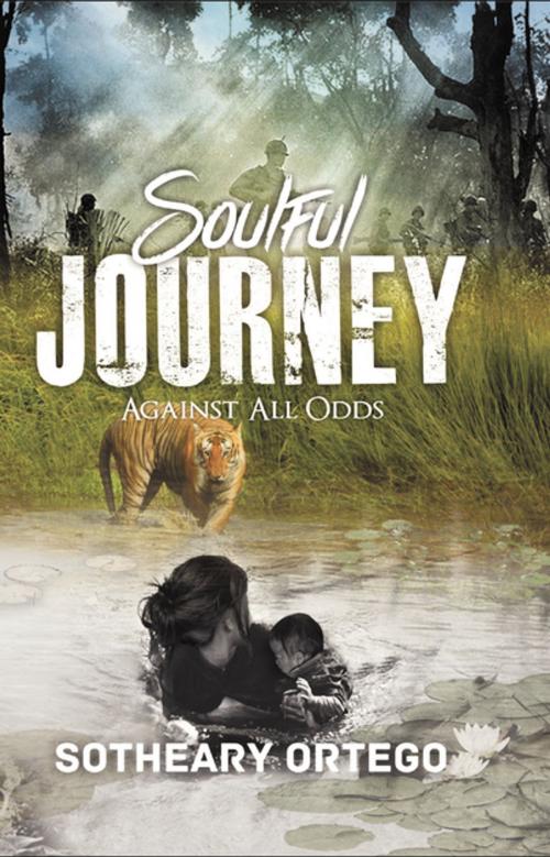 Cover of the book SOULFUL JOURNEY by Sotheary Ortego, FastPencil, Inc.