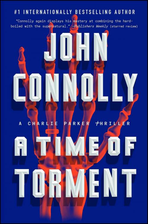 Cover of the book A Time of Torment by John Connolly, Atria/Emily Bestler Books