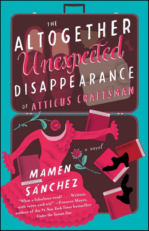 Cover of the book The Altogether Unexpected Disappearance of Atticus Craftsman by Mamen Sánchez, Atria Books