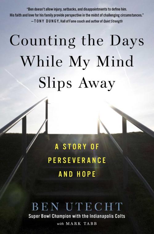 Cover of the book Counting the Days While My Mind Slips Away by Ben Utecht, Howard Books