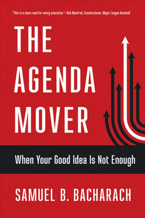 Cover of the book The Agenda Mover by Samuel B. Bacharach, Cornell University Press