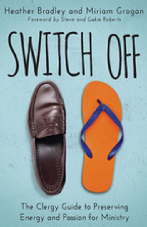 Cover of the book Switch Off by Heather Bradley Enterprises, LLC, Miriam Grogan, Abingdon Press