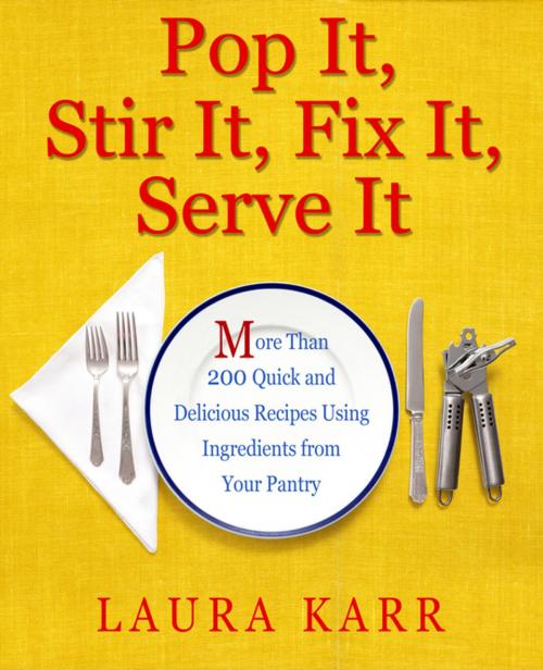 Cover of the book Pop It, Stir It, Fix It, Serve It by Laura Karr, Open Road Distribution