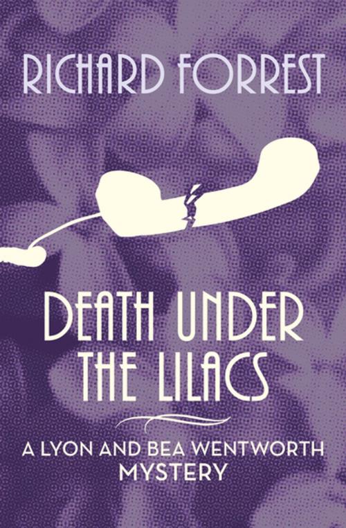Cover of the book Death Under the Lilacs by Richard Forrest, MysteriousPress.com/Open Road