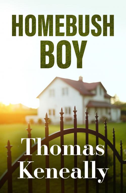 Cover of the book Homebush Boy by Thomas Keneally, Open Road Distribution