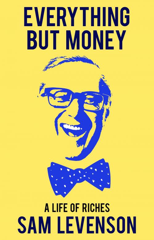 Cover of the book Everything But Money by Sam Levenson, Open Road Distribution